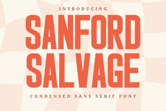 Sanford Salvage: A Typeface with Vintage Soul and Modern Grit