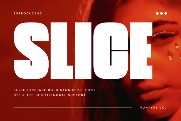Slice: The Bold Sans Serif for Commanding Visuals