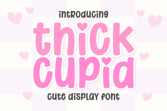 Thick Cupid: Typography That Wears Its Heart on Its Sleeve