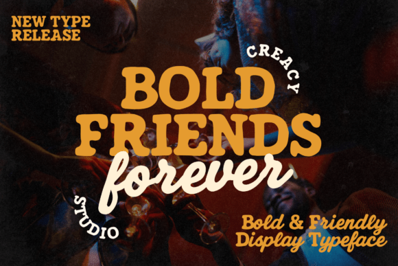 When Your Brand Needs a Friendly Handshake: Exploring Bold Friends Forever
